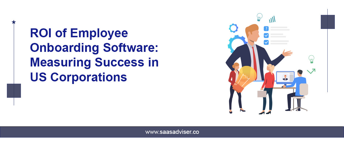 ROI Of Onboarding Software: Measuring Success In US Corporations